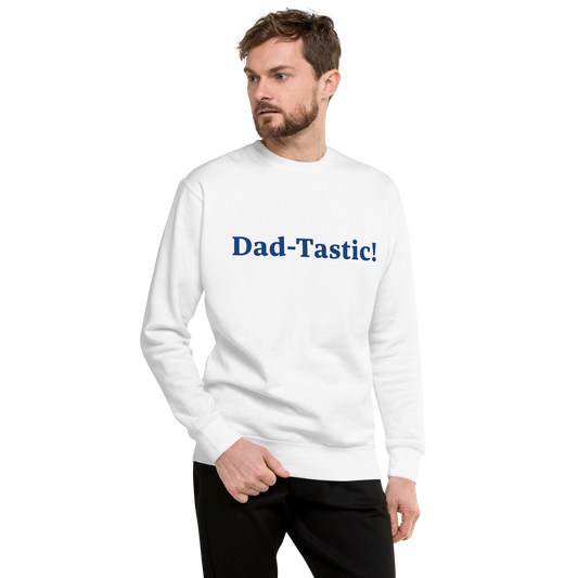 Dad-Tastic White/Blue Premium Sweatshirt